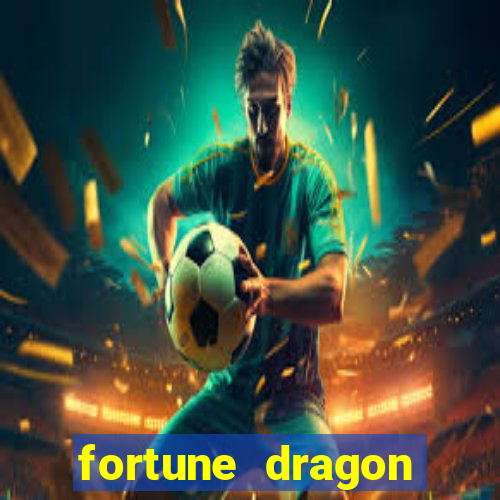 fortune dragon ganho certo demo